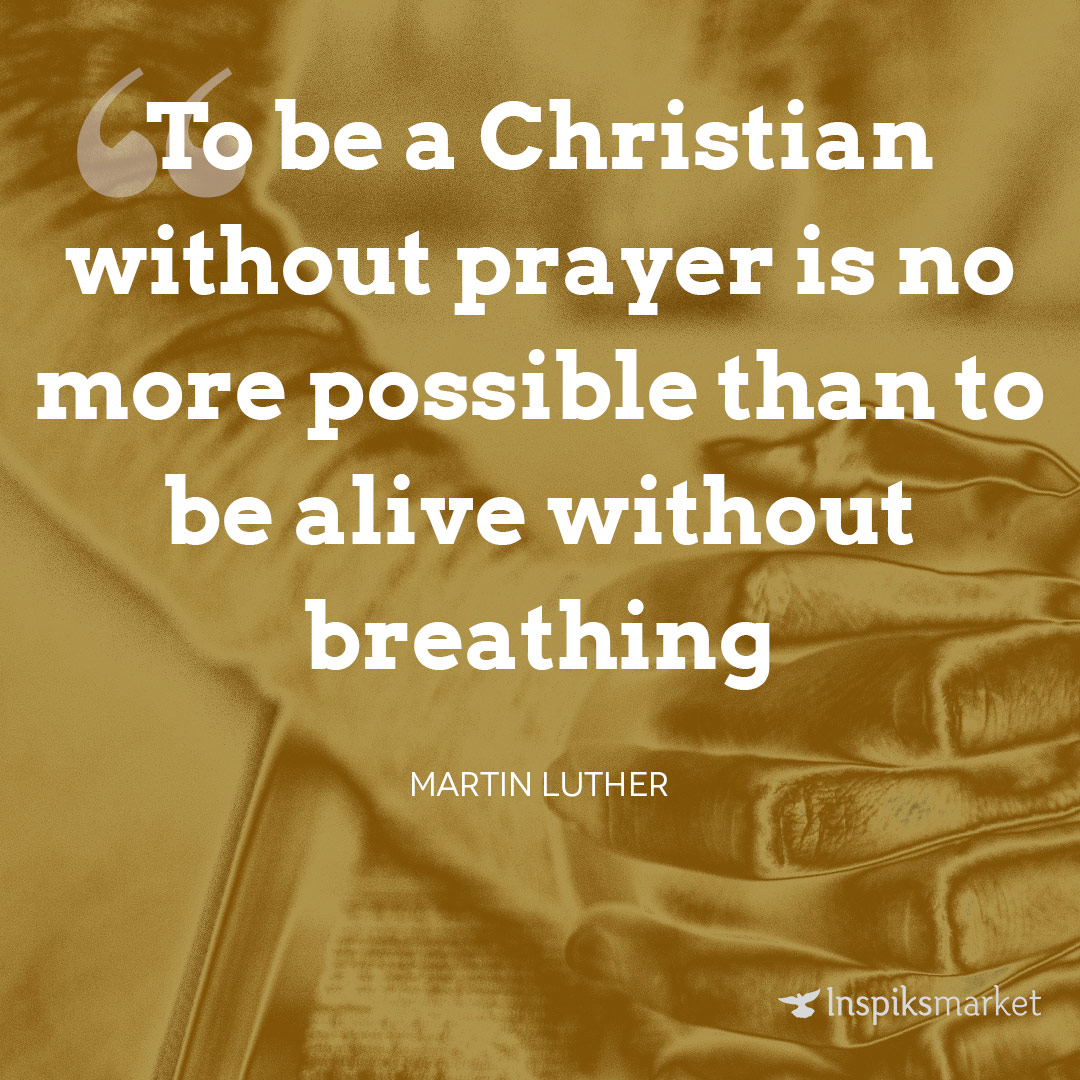 Christians Must Pray